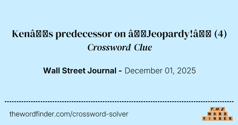 Ken’s predecessor on “Jeopardy!” crossword clue image