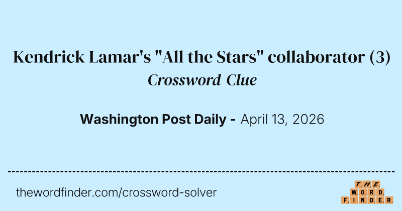 Kendrick Lamar's "All the Stars" collaborator crossword clue image