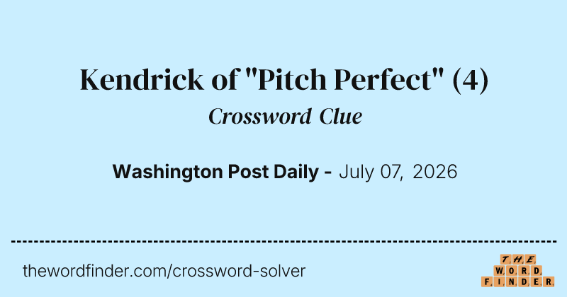 Kendrick of "Pitch Perfect" crossword clue image