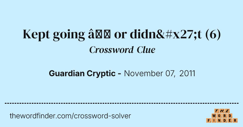 Kept going — or didn't crossword clue image