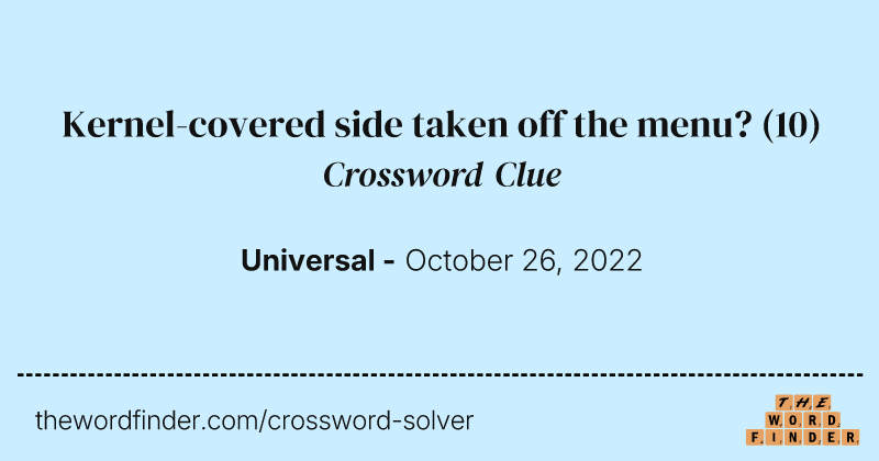 Kernel-covered side taken off the menu? crossword clue image