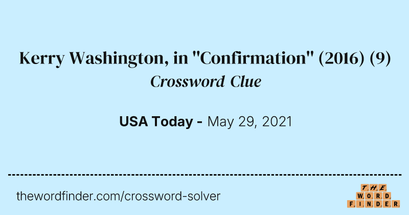 Kerry Washington, in ''Confirmation'' (2016) crossword clue image