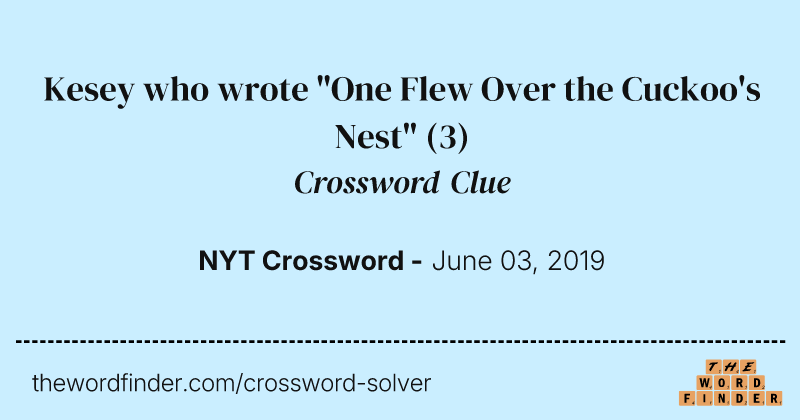 Kesey who wrote "One Flew Over the Cuckoo's Nest" crossword clue image