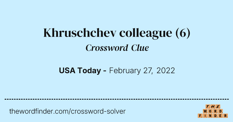 Khruschchev colleague crossword clue image
