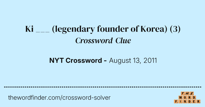 Ki ___ (legendary founder of Korea) crossword clue image