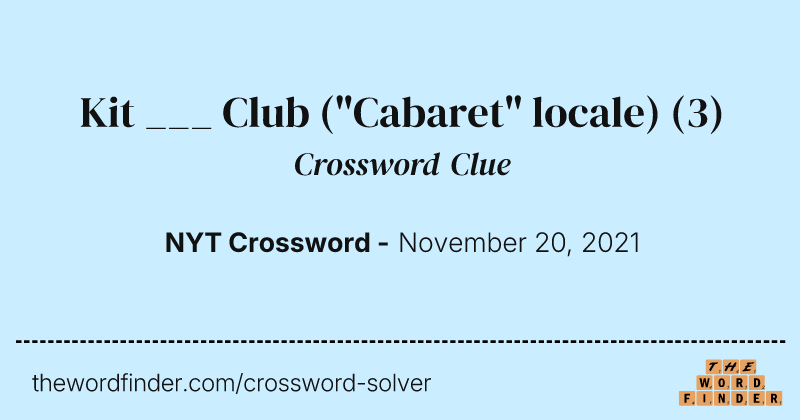 Kit ___ Club ("Cabaret" locale) crossword clue image