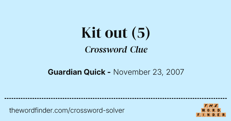 Kit out crossword clue image