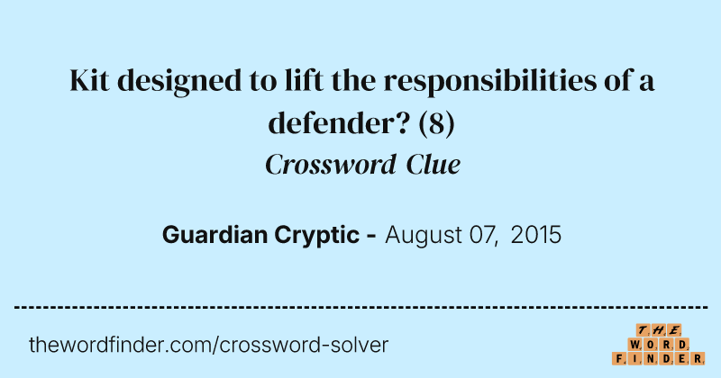 Kit designed to lift the responsibilities of a defender? crossword clue image