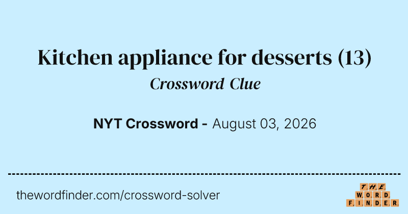 Kitchen appliance for desserts crossword clue image