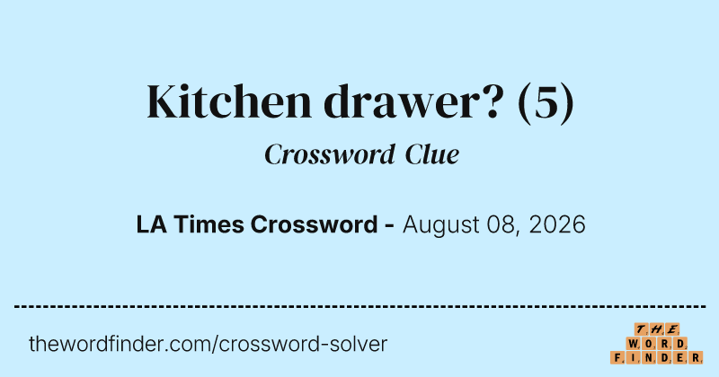 Kitchen drawer? crossword clue image