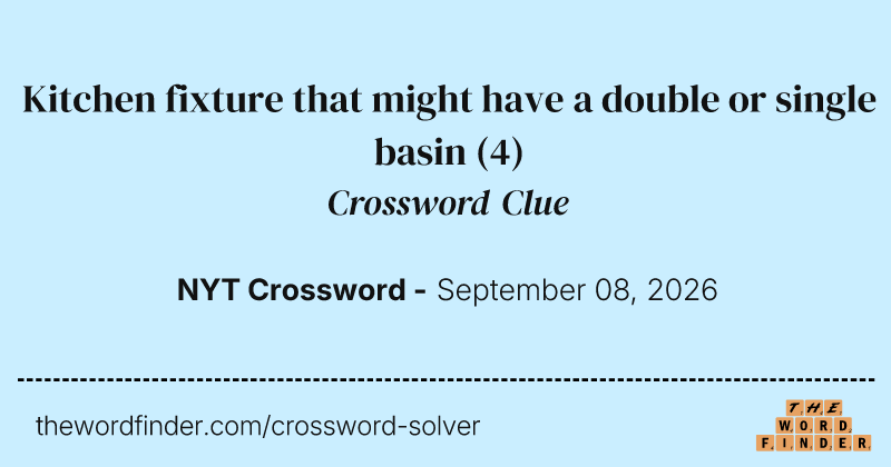 Kitchen fixture that might have a double or single basin crossword clue image