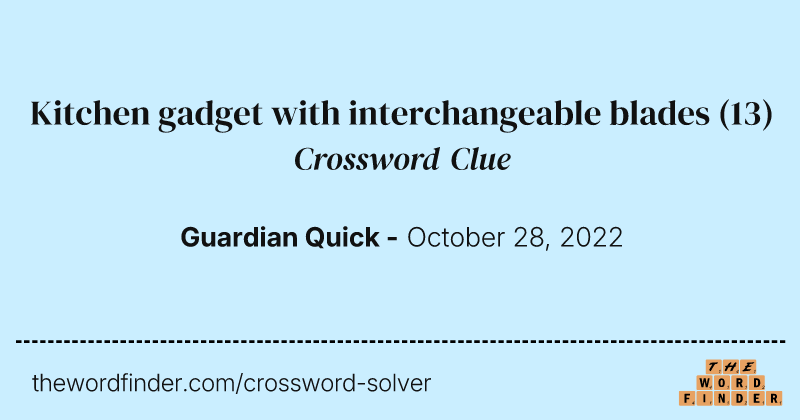 Kitchen gadget with interchangeable blades crossword clue image