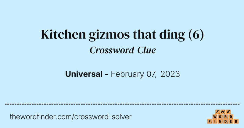 Kitchen gizmos that ding crossword clue image