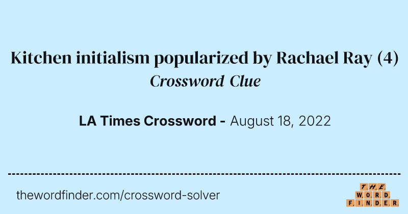 Kitchen initialism popularized by Rachael Ray crossword clue image