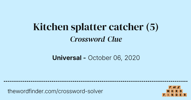 Kitchen splatter catcher crossword clue image
