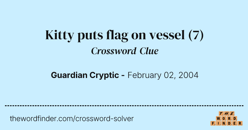 Kitty puts flag on vessel crossword clue image