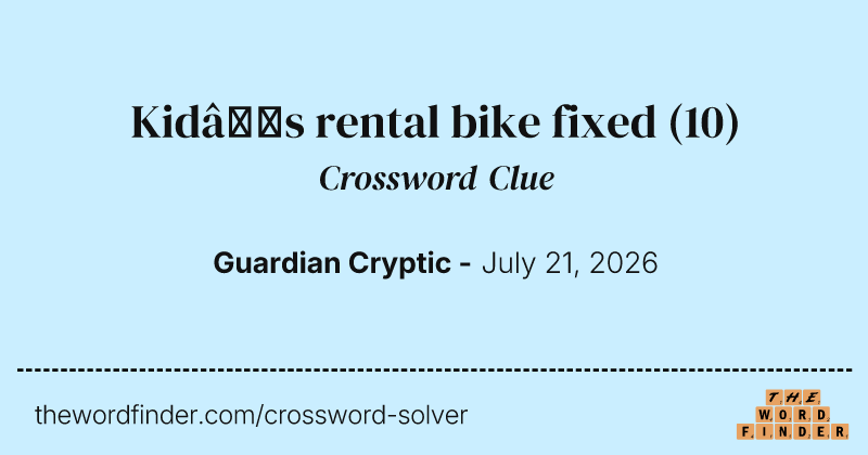 Kid’s rental bike fixed crossword clue image