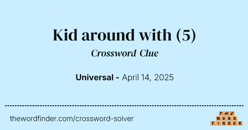 Kid around with crossword clue image