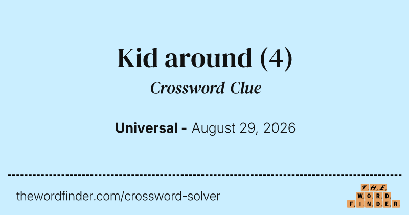 Kid around crossword clue image
