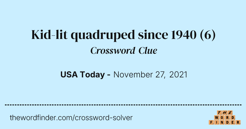 Kid-lit quadruped since 1940 crossword clue image