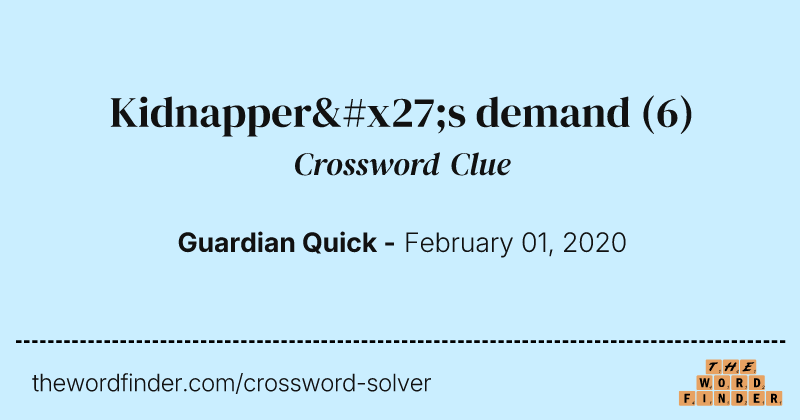 Kidnapper's demand crossword clue image