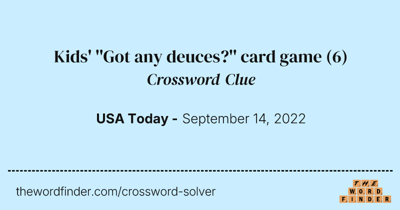 Kids' ''Got any deuces?'' card game crossword clue image