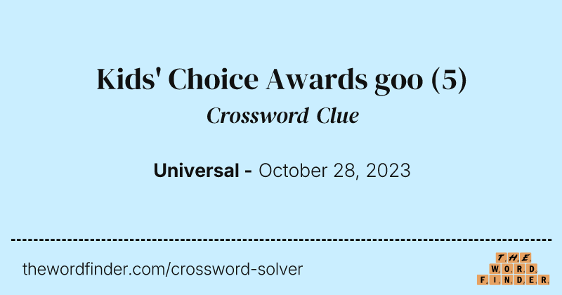 Kids' Choice Awards goo crossword clue image
