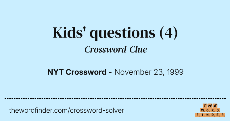 Kids' questions crossword clue image