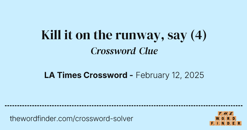 Kill it on the runway, say crossword clue image