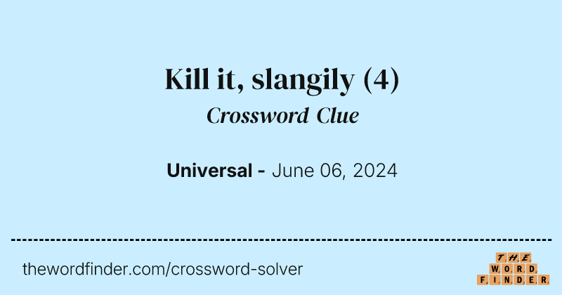 Kill it, slangily crossword clue image