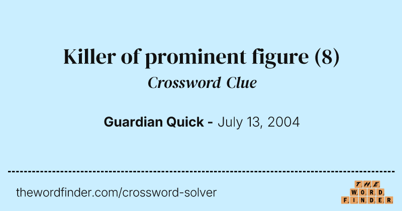 Killer of prominent figure crossword clue image