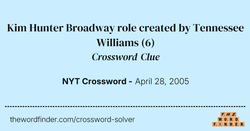 Kim Hunter Broadway role created by Tennessee Williams crossword clue image