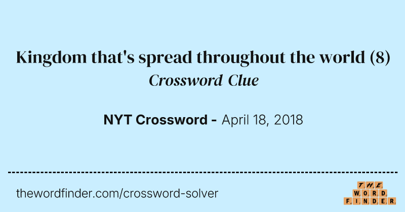 Kingdom that's spread throughout the world crossword clue image