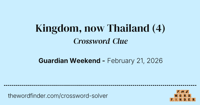Kingdom, now Thailand crossword clue image
