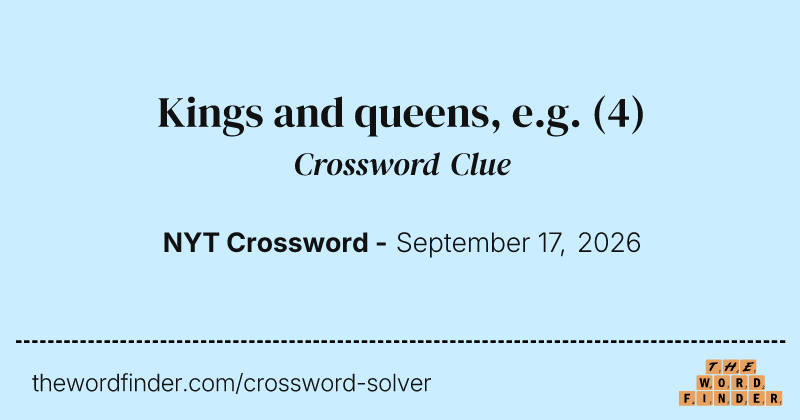 Kings and queens, e.g. crossword clue image