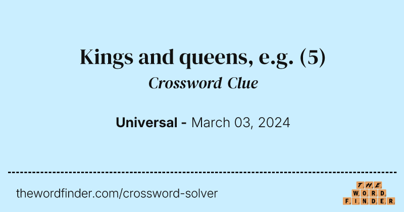 Kings and queens, e.g. crossword clue image