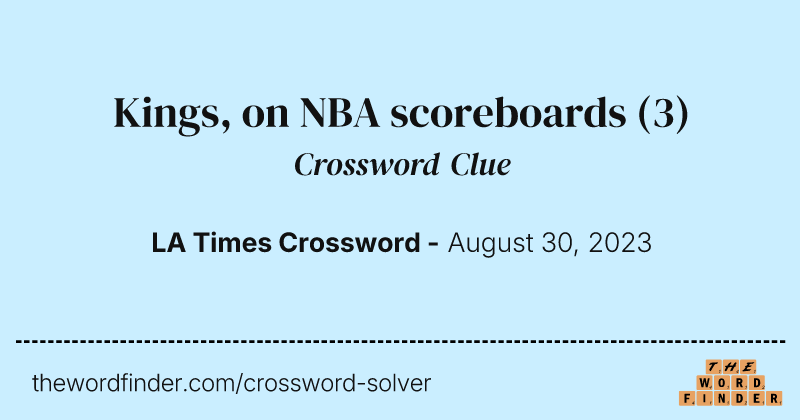 Kings, on NBA scoreboards crossword clue image
