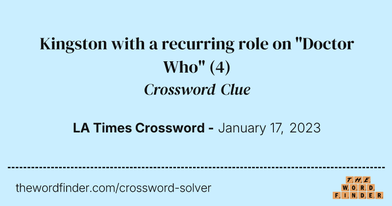 Kingston with a recurring role on "Doctor Who" crossword clue image