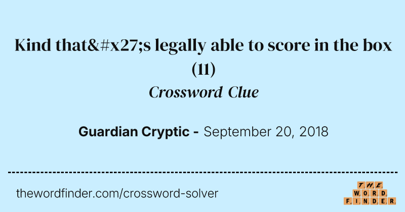 Kind that's legally able to score in the box crossword clue image