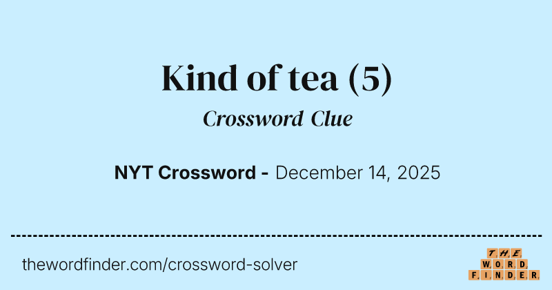 Kind of tea crossword clue image