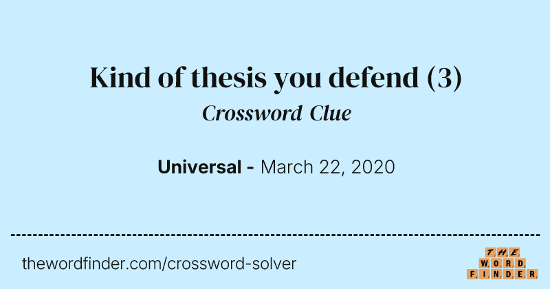 Kind of thesis you defend crossword clue image