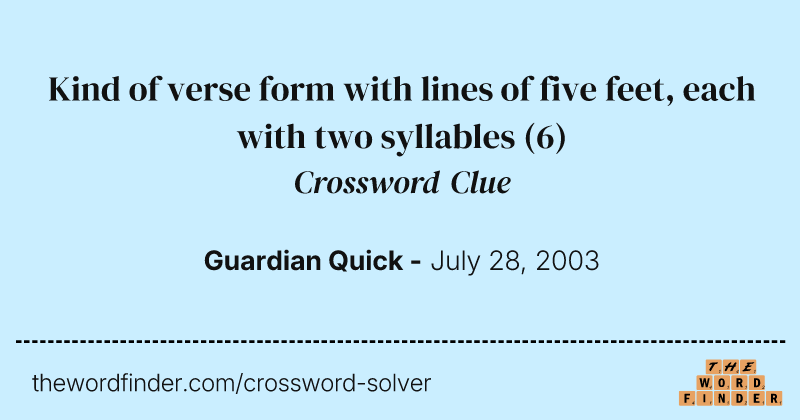 Kind of verse form with lines of five feet, each with two syllables crossword clue image