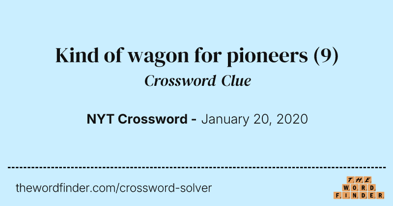 Kind of wagon for pioneers crossword clue image