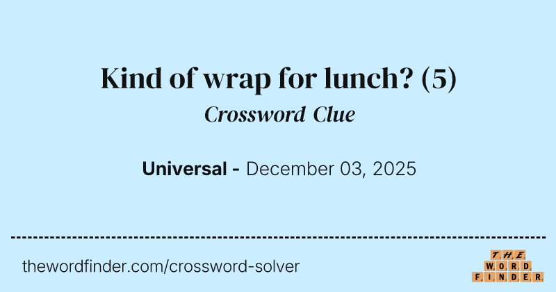 Kind of wrap for lunch? crossword clue image