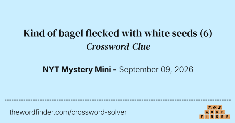 Kind of bagel flecked with white seeds crossword clue image