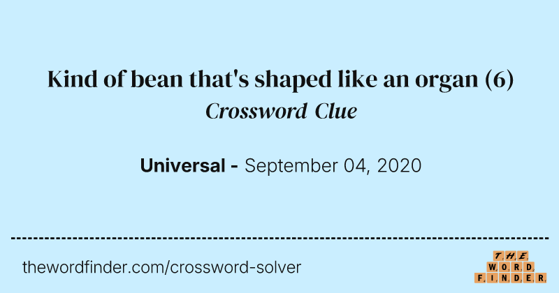 Kind of bean that's shaped like an organ crossword clue image
