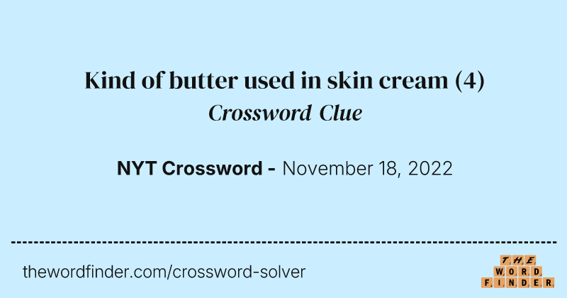 Kind of butter used in skin cream crossword clue image