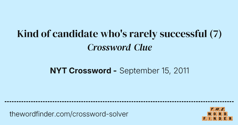 Kind of candidate who's rarely successful crossword clue image