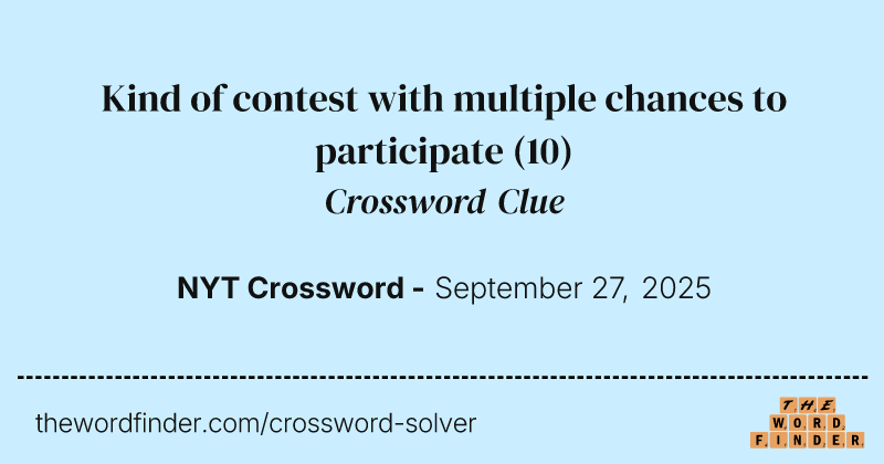 Kind of contest with multiple chances to participate crossword clue image