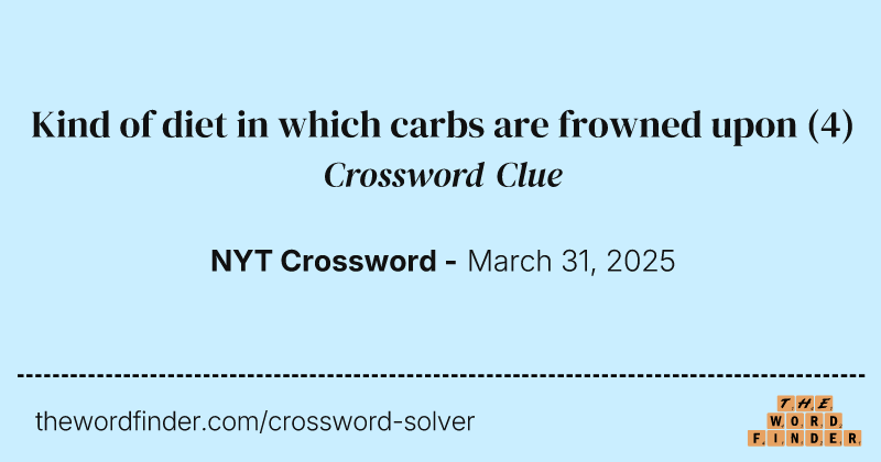 Kind of diet in which carbs are frowned upon crossword clue image